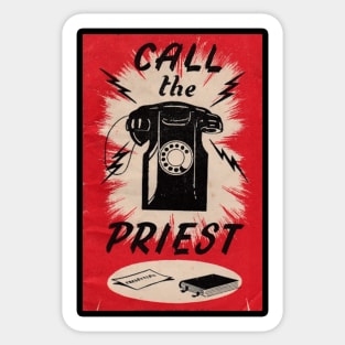 CALL THE PRIEST Sticker